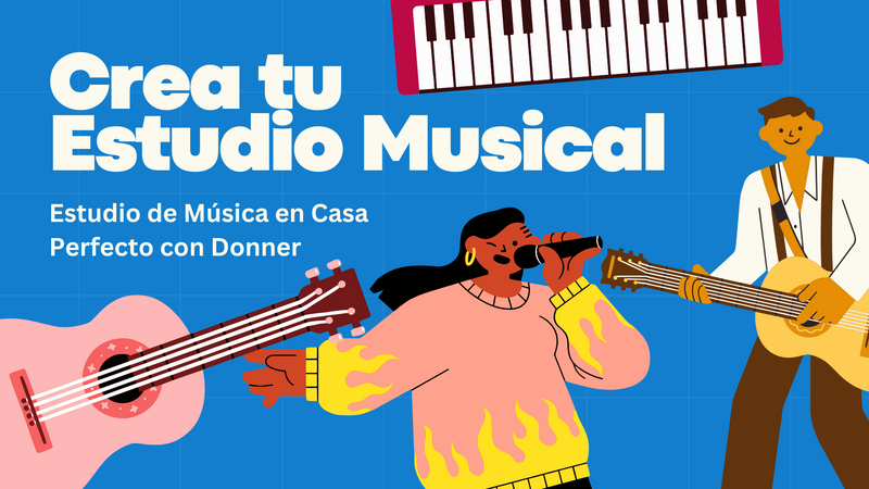 Cómo Crear el Estudio de Música en Casa Perfecto con Productos Donner